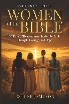 Women of the Bible, 30 Days of Extraordinary Stories for Faith, Strength, Courage, and Hope, cover