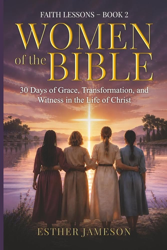 Women of the Bible, 30 Days of Grace, Transformation, and Witness in the Life of Christ, cover
