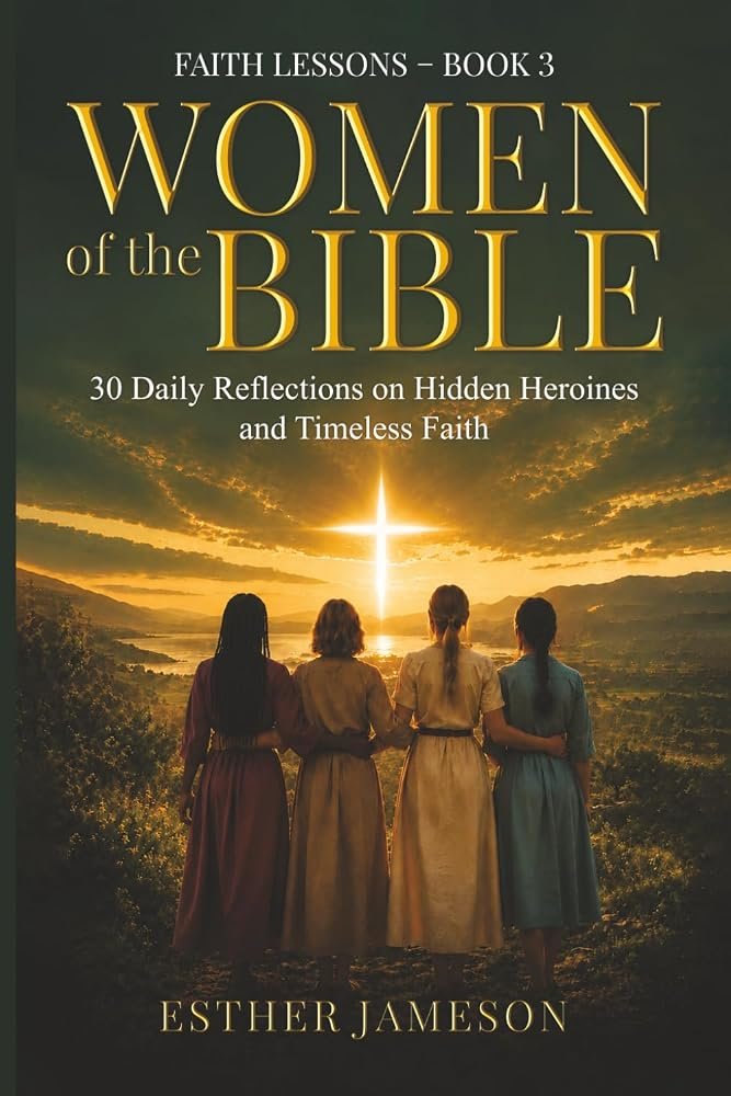 Women of the Bible, 30 Daily Reflections on Hidden Heroines and Timeless Faith, cover